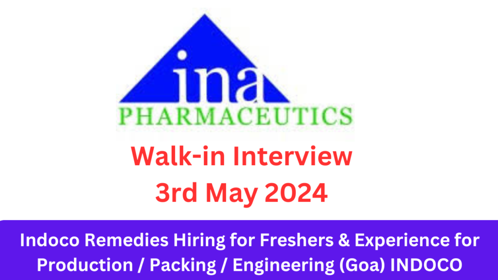 [FRESHERS] Ina Pharmaceuticals Hiring for Production/ QA/ QC/ R&D for B. pharm, M. pharm on 3rd May 2024 INA PHARMACEUTICALS