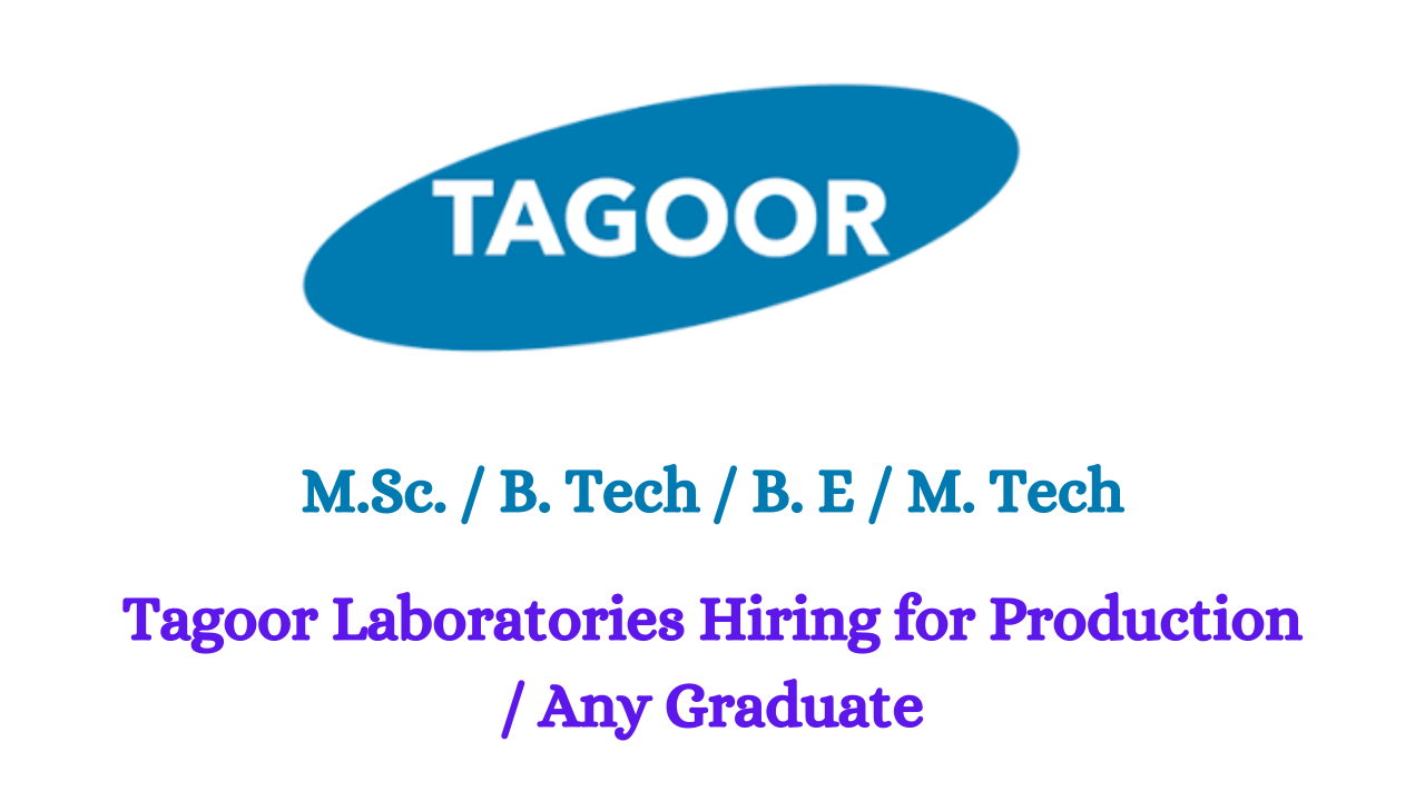 Tagoor Laboratories Hiring for Production / Any Graduate