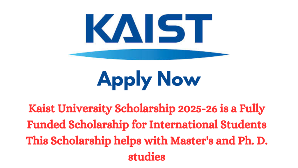 KAIST Fully Funded Scholarship 2025-26 Study in Korea for Free