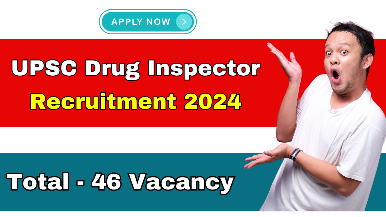 UPSC Drug Inspector Recruitment 2024 for Freshers