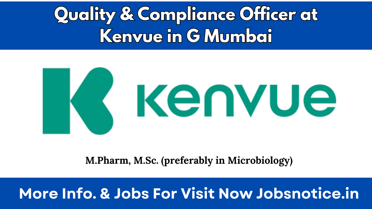 Quality & Compliance Officer at Kenvue in G Mumbai